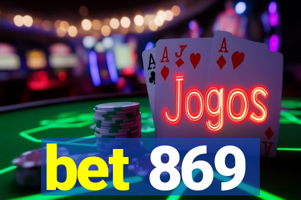 bet 869