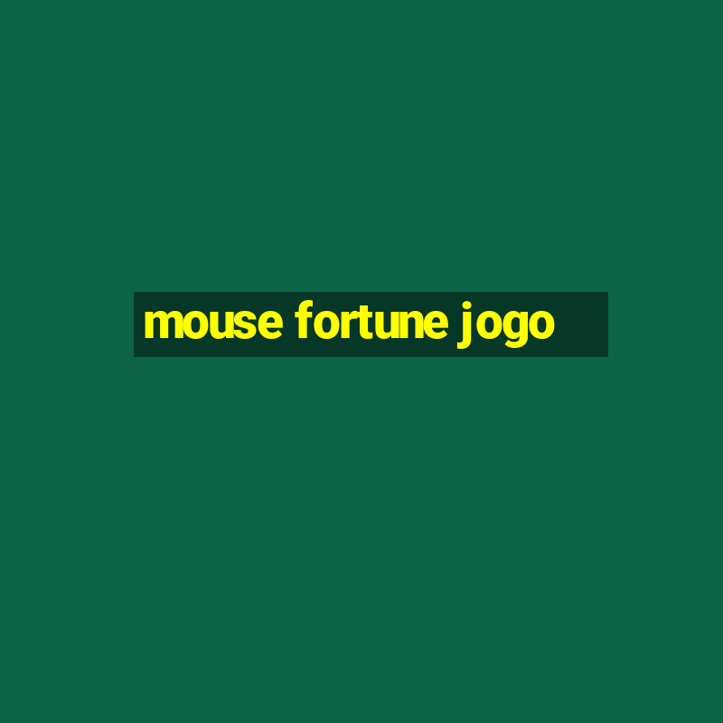 mouse fortune jogo