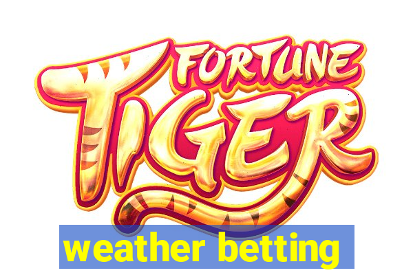 weather betting