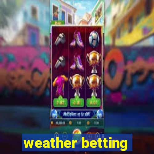 weather betting