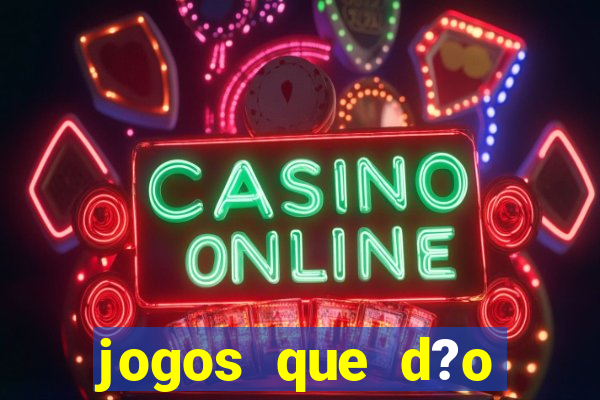 jogos que d?o dinheiro sem precisar depositar