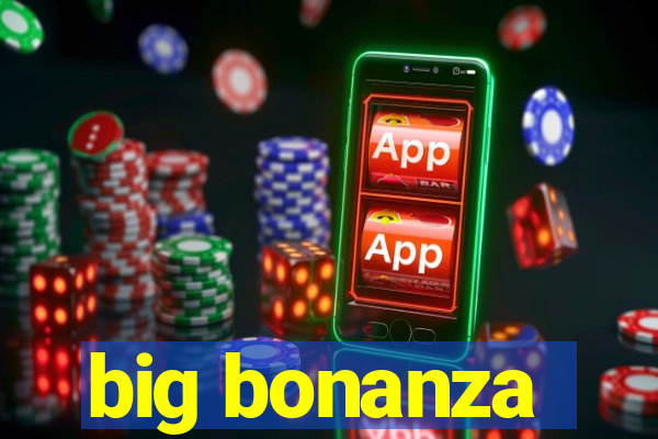 big bonanza