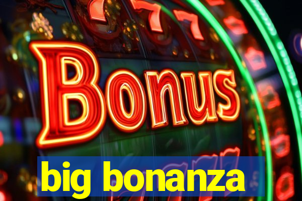 big bonanza