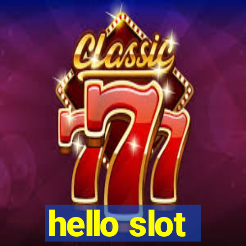 hello slot