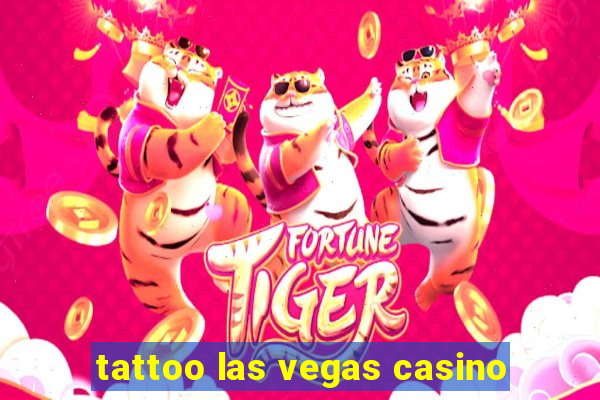 tattoo las vegas casino