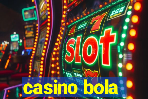 casino bola