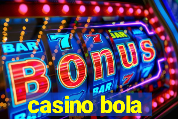 casino bola