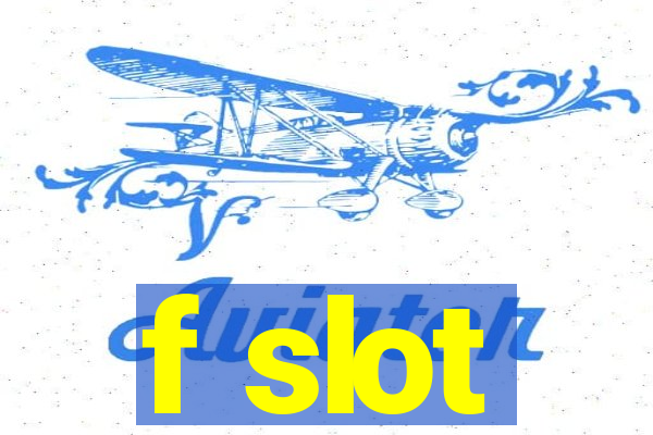 f slot