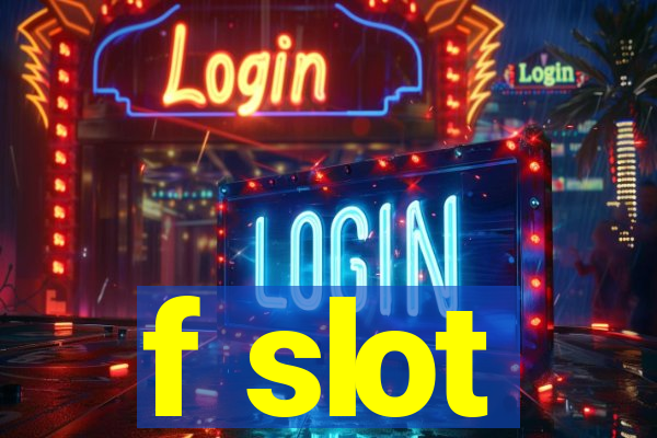 f slot