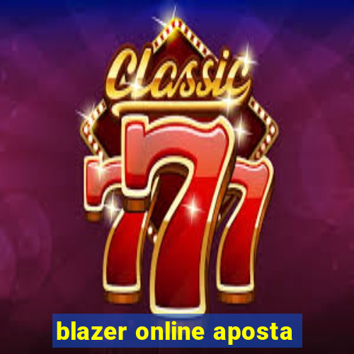 blazer online aposta