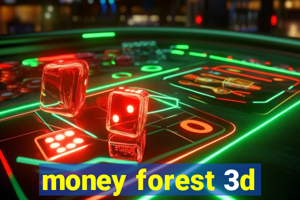 money forest 3d