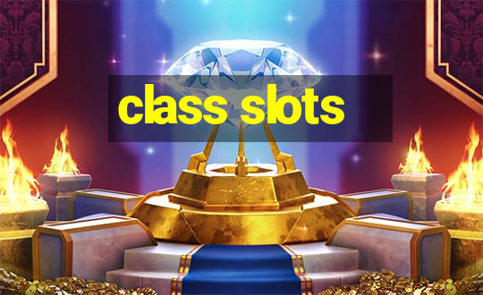 class slots