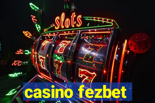 casino fezbet