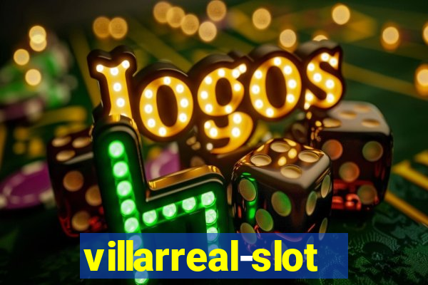 villarreal-slot