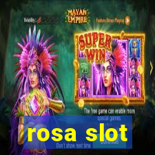 rosa slot