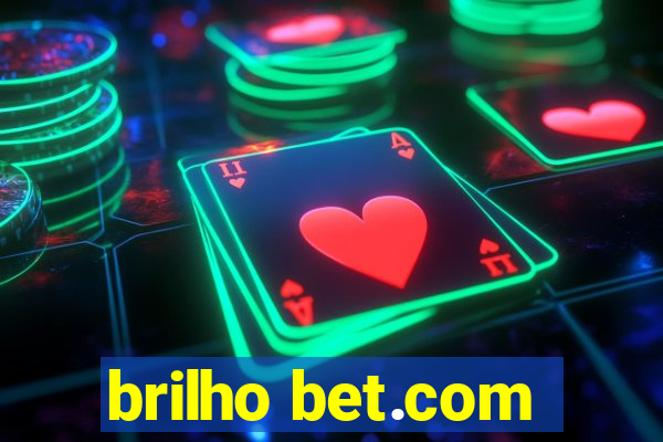 brilho bet.com