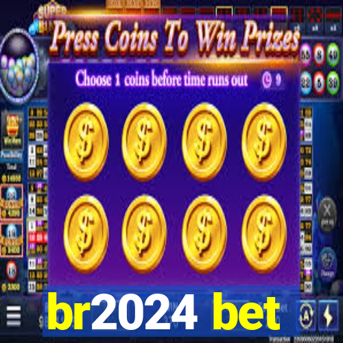 br2024 bet