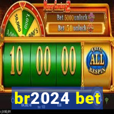 br2024 bet