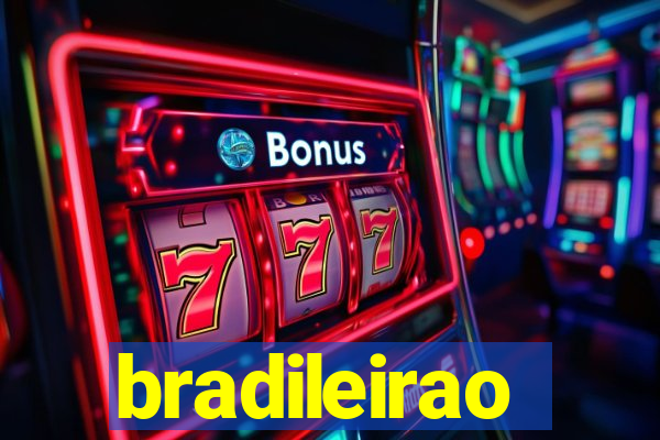 bradileirao