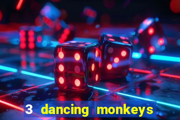 3 dancing monkeys slot free play