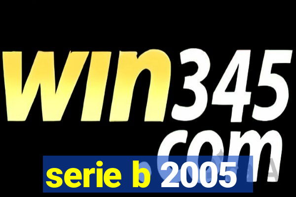 serie b 2005