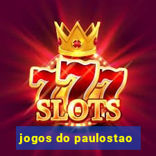 jogos do paulostao