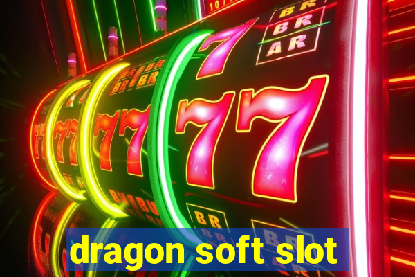 dragon soft slot