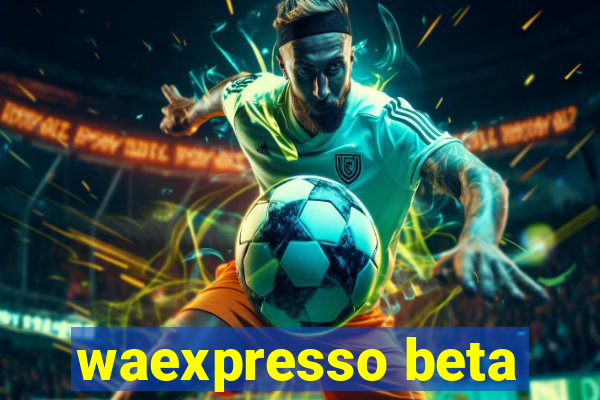 waexpresso beta