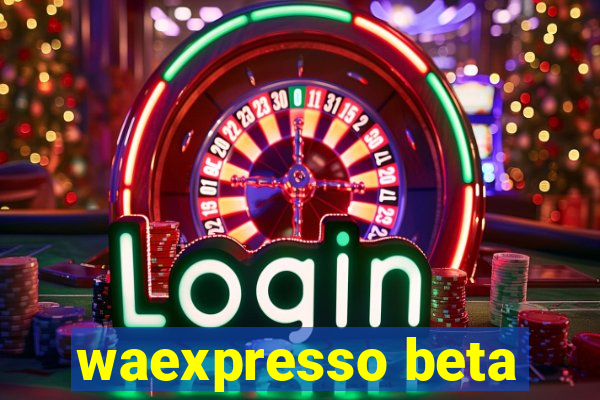 waexpresso beta