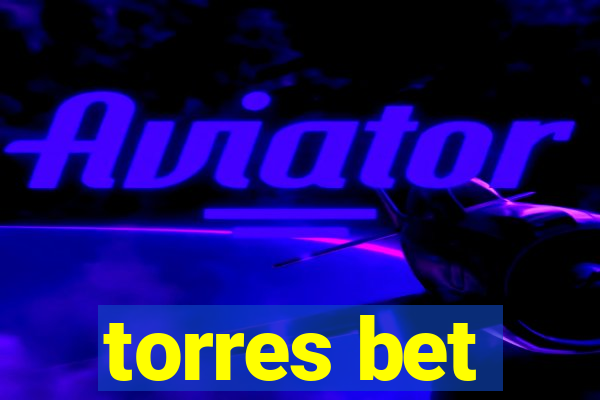 torres bet