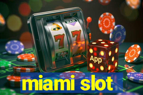 miami slot