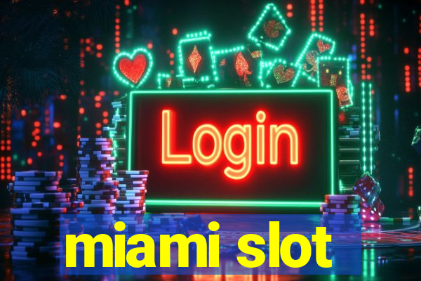 miami slot