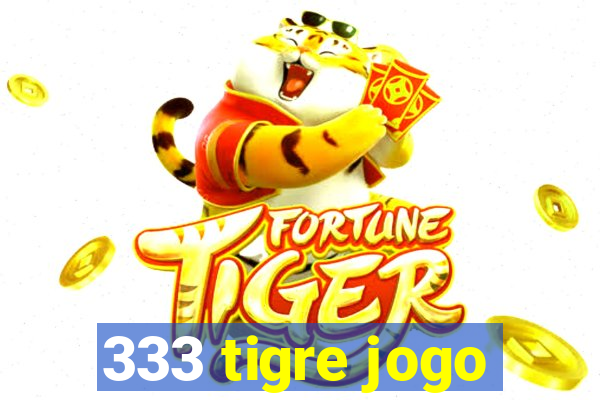 333 tigre jogo