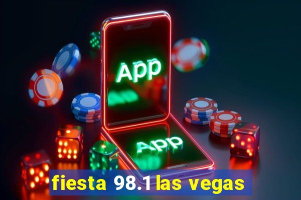 fiesta 98.1 las vegas