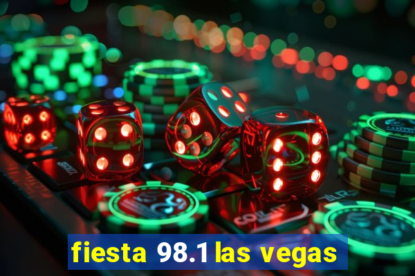 fiesta 98.1 las vegas