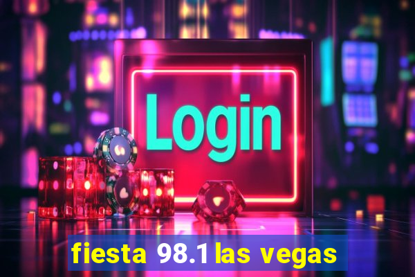 fiesta 98.1 las vegas