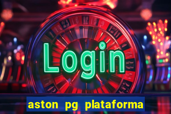 aston pg plataforma de jogos