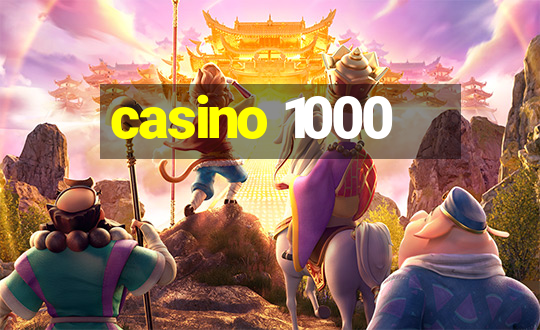 casino 1000