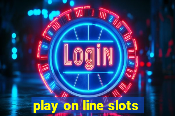 play on line slots