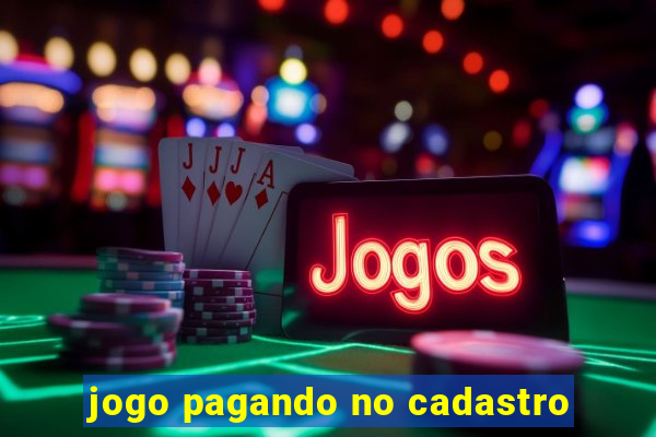 jogo pagando no cadastro