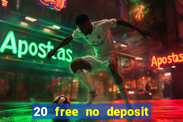 20 free no deposit casino 2022