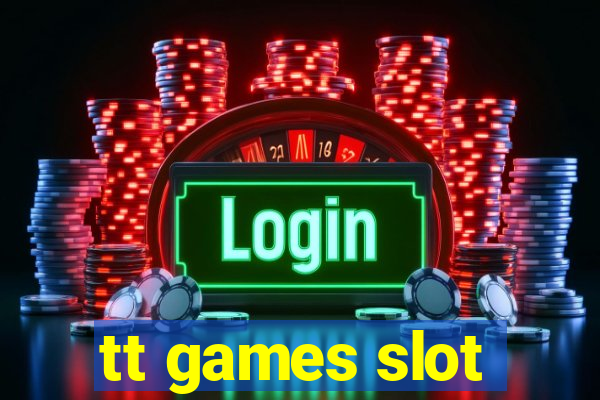 tt games slot