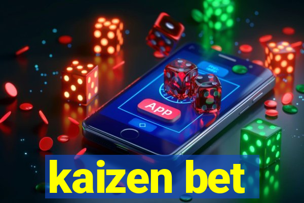 kaizen bet