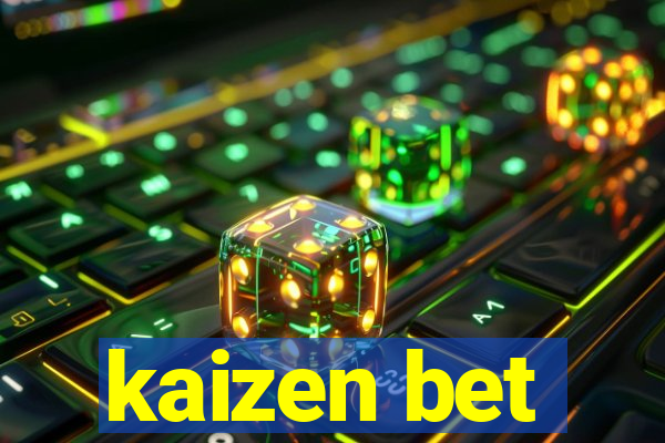 kaizen bet