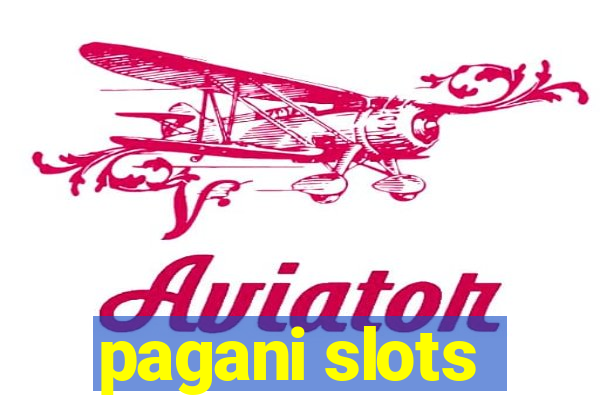 pagani slots