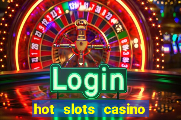 hot slots casino no deposit bonus