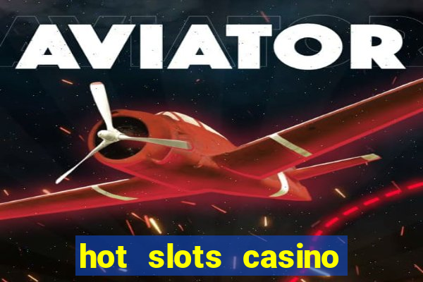 hot slots casino no deposit bonus