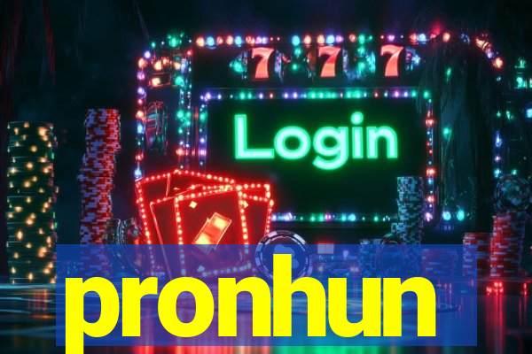 pronhun