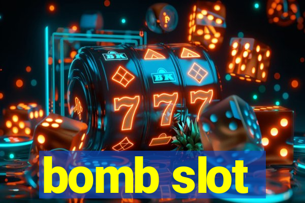 bomb slot