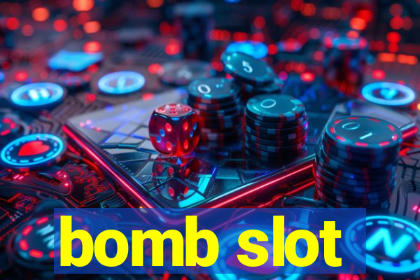 bomb slot